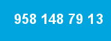 958 148 79 13 958 148 79 13